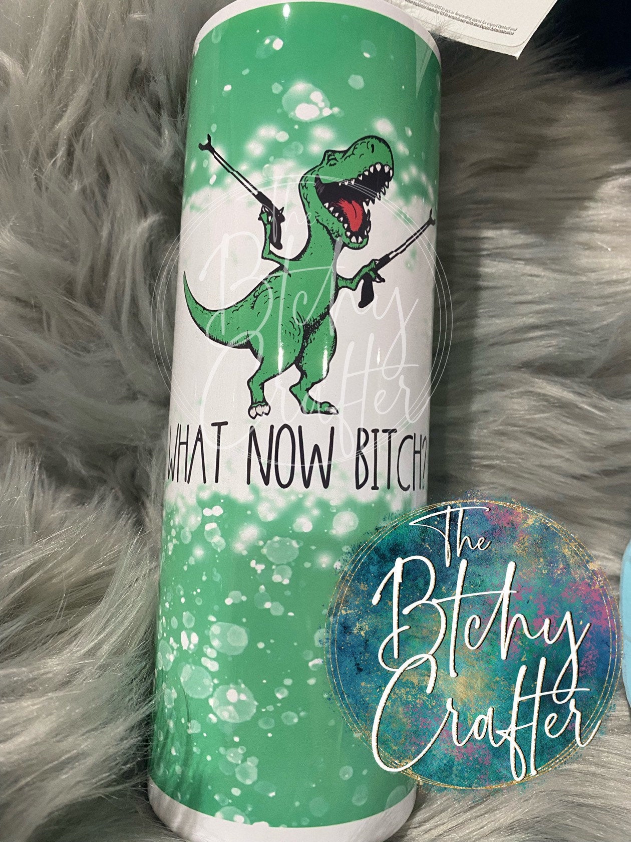 What now Bitch T-Rex tumbler, tumbler, Trex, what now , sublimation tumbler, dinosaur humor, arm extenders, Tyrannosaurus Rex