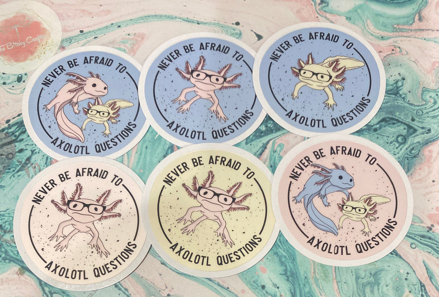 Never be afraid to Axolotl Questions stickers | Tumbler decals | Laptop Decals | Bullet Journals | Happy Planner Decals | Decorations